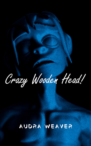 Crazy Wooden Head!
