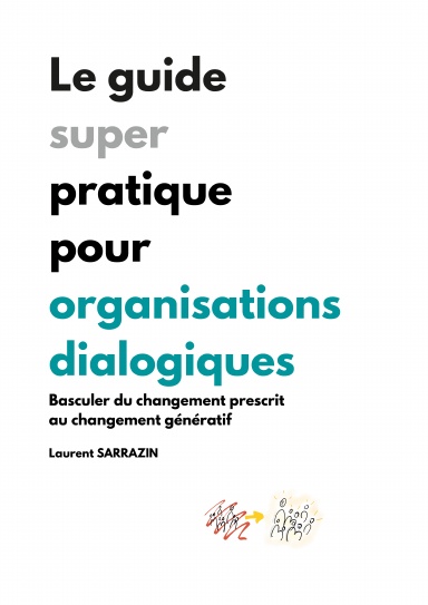 LE GUIDE SUPER PRATIQUE POUR ORGANISATIONS DIALOGIQUES - Bootcamp Edition - A4