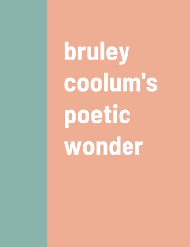 bruley   coolum's     poetic wonder