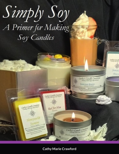 Simply Soy A Primer For Making Soy Candles