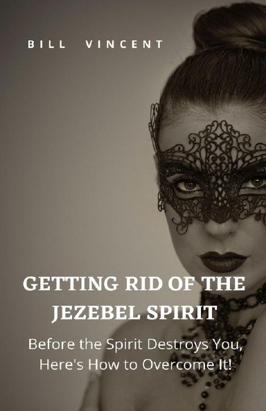 Getting Rid of the Jezebel Spirit