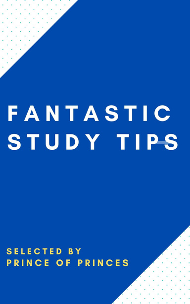 Fantastic Study Tips