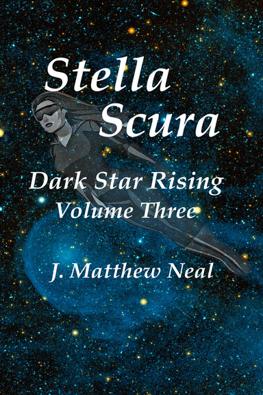 Stella Scura Dark Star Rising Volume Three
