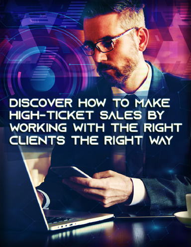 Discover How To Make High Ticket Sales