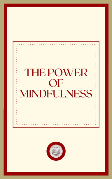 THE POWER OF MINDFULNESS