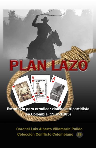 Plan Lazo Estrategia para erradicar la violencia tripartidista en Colombia (1962-1965)