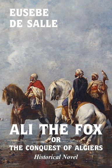 Ali the fox or the Conquest of Algiers, Historical novel