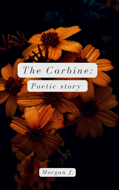 The Carbine: Poetic story
