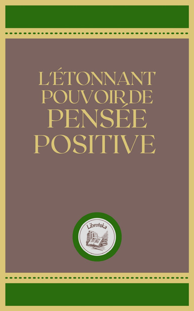 L'ÉTONNANT POUVOIR DE PENSÉE POSITIVE
