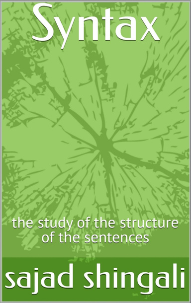 Syntax: the study of the structure of the sentences