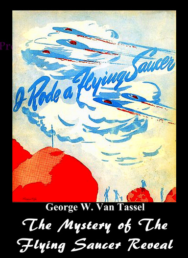 I RODE A FLYING SAUCER The Mystery of The Flying Saucers Revealed