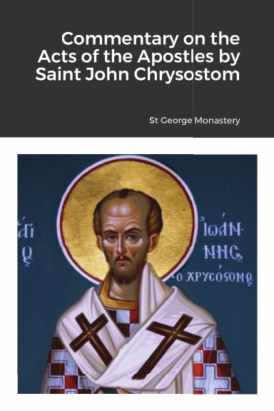 Commentary on the Acts of the Apostles by Saint John Chrysostom