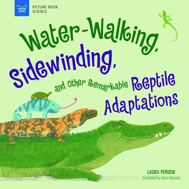 Water-Walking, Sidewinding, and Other Remarkable Reptile Adaptations