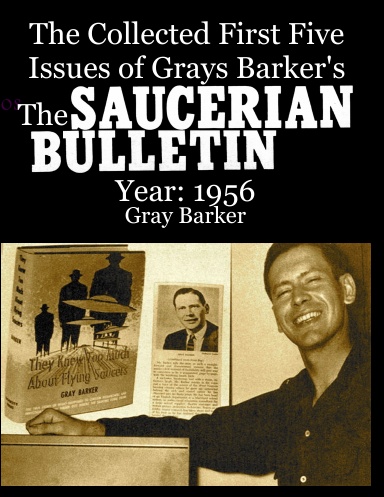 The Collected First Five Issues of Grays Barker's The Saucerian Bulletin.Year: 1956