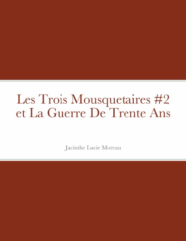 Les Trois Mousquetaires #2 et La Guerre De Trente Ans