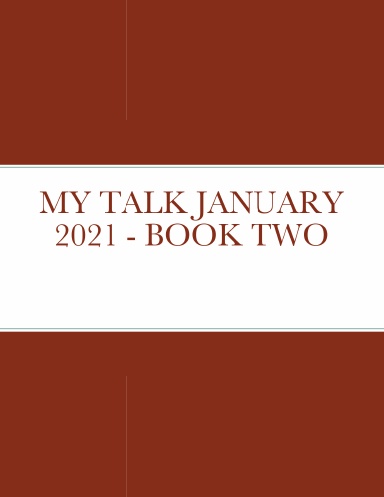 MY TALK JANUARY 2021 - BOOK TWO