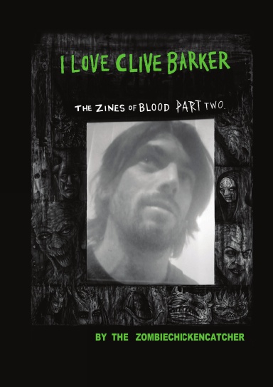 I Love Clive Barker the zines of blood part two.
