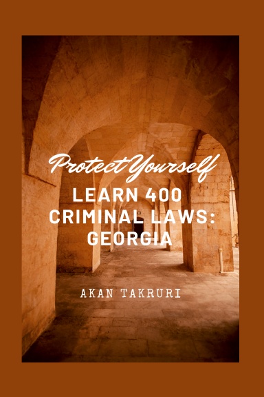 Protect yourself learn 400  Criminal Laws: Georgia