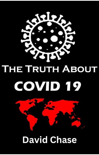 The Truth About Covid 19 And Lockdowns. Is Covid 19 A Bio Weapon?