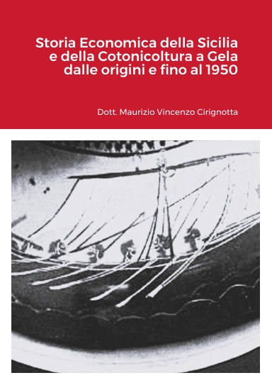 Storia Economica della Sicilia e della Cotonicoltura a Gela dalle origini e fino al 1950
