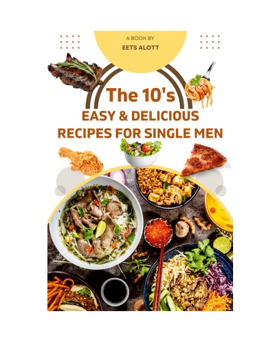 THE 10'S EASY & DELICIOUS RECIPES FOR MEN