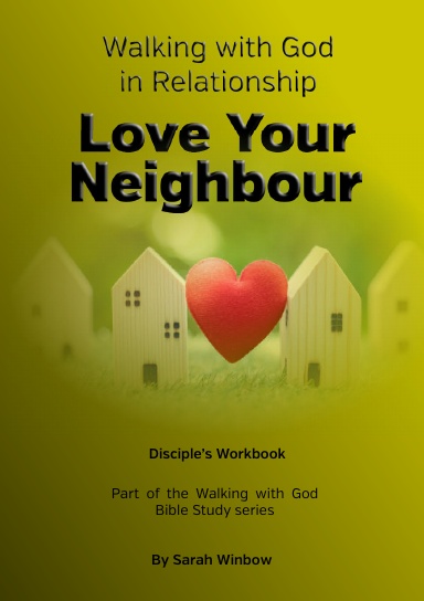 Walking with God in Relationship - Love Your Neighbour