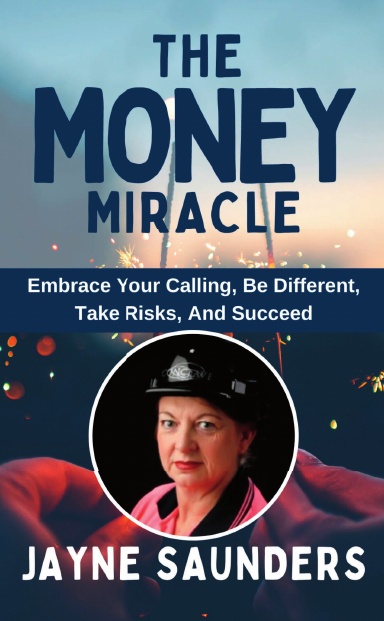The Money Miracle: Jayne Saunders