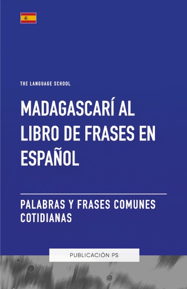 Madagascarí al libro de frases en Español - Palabras y frases comunes cotidianas