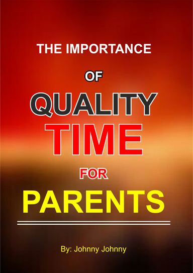 THE IMPORTANCE OF QUALITY TIME FOR PARENTS