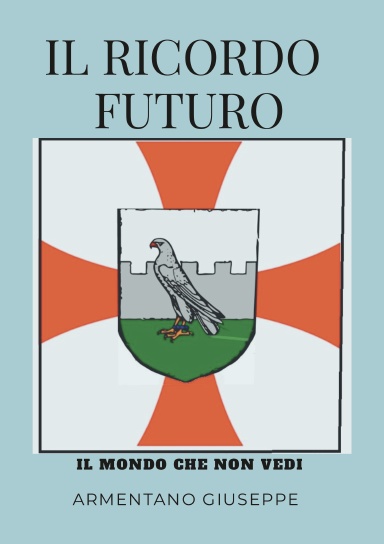 IL RICORDO FUTURO IL MONDO CHE NON VEDI