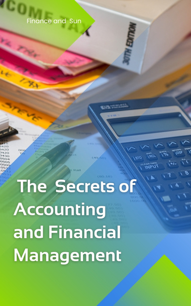 The Secrets of Accounting and Financial Management