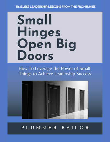 Small Hinges Open Big Doors