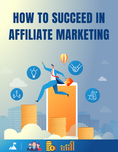 How To Succeed In Affiliate Marketing