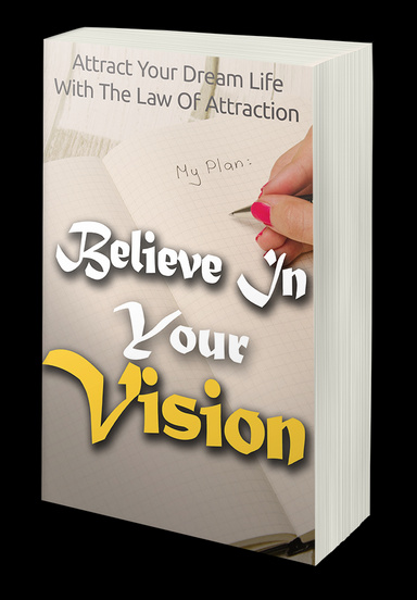 Believe Your Vision