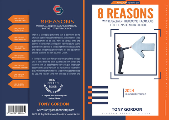 Kindom Report 2.0      8 REASONS WHY REPLACEMENT THEOLOGY IS BAD NEWS FOR THE CHURCH IN 2021