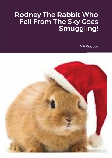 Rodney The Rabbit Who Fell From The Sky Goes Smuggling!