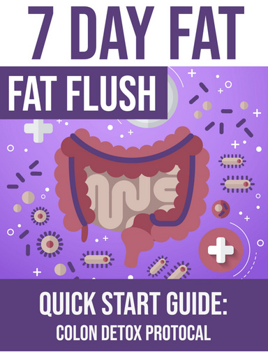7 Days Fat To Fit: Fat  Flush