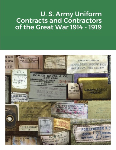 U. S. Army Uniform Contracts and Contractors of the Great War 1914 - 1919