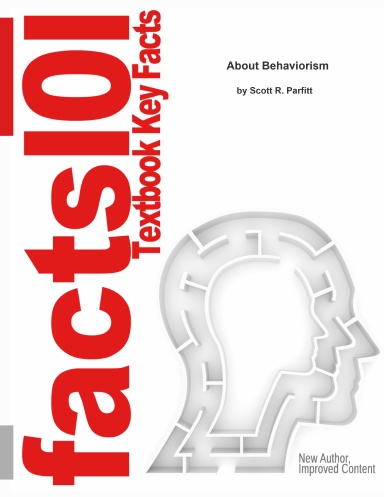 Just The facts101 Textbook Key Facts About Behaviorism
