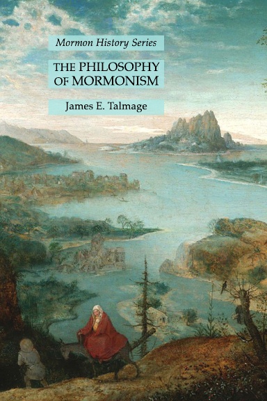 The Philosophy of Mormonism: Mormon History Series