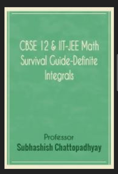 CBSE 12 & IIT-JEE Math Survival Guide-Definite Integrals