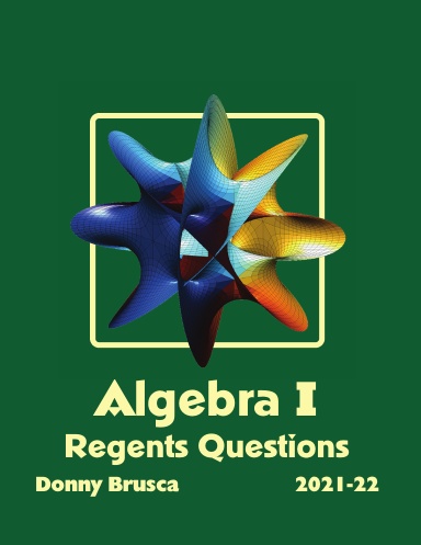Algebra I Regents Questions: 2021-22 Edition