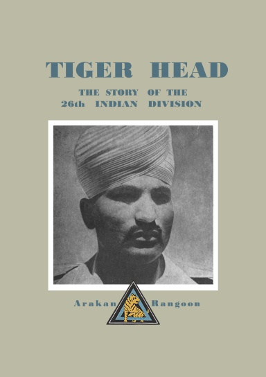 Tiger Head - The Story of the 26th Indian Division