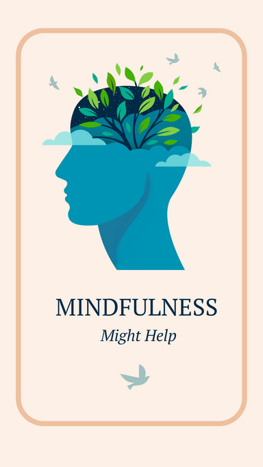 Mindfulness Might Help: For Those Struggling with Stress