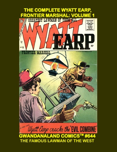 The Complete Wyatt Earp Frontier Marshal: Volume 1