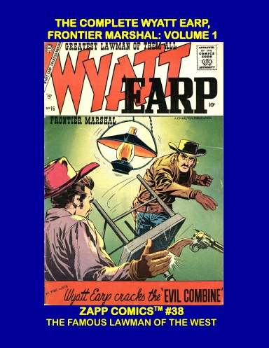 The Complete Wyatt Earp Frontier Marshal: Volume 1