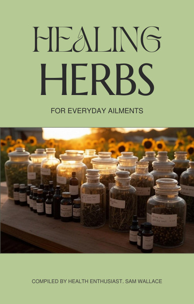 Healing Herbs for Everyday Ailments