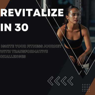 Revitalize in 30: Ignite Your Fitness Journey with Transformative  Challenges