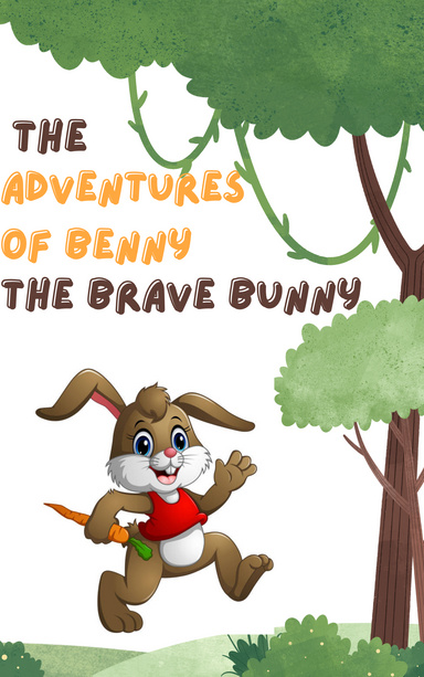 The adventures of Benny the Brave Bunny