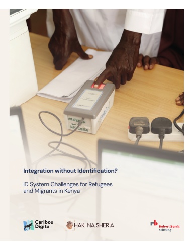 Integration without Identification? ID System Challenges for Refugees and Migrants in Kenya